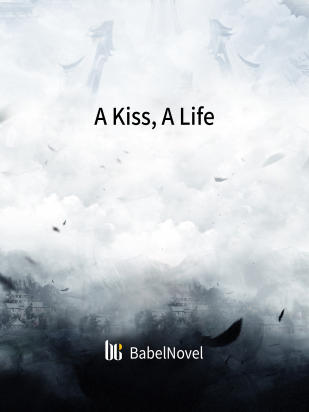 A Kiss, A Life